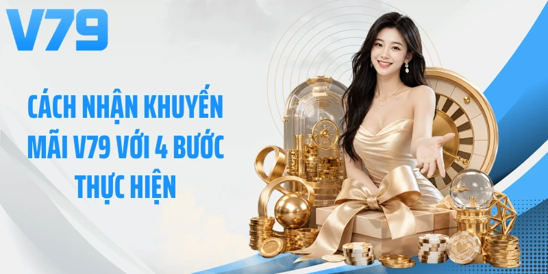 Cách nhận khuyến mãi V79 với 4 bước thực hiện